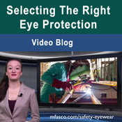 Selecting the Right Eye Protection - VIDEO
