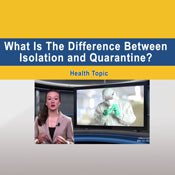 The Difference Between Isolation and Quarantine - VIDEO